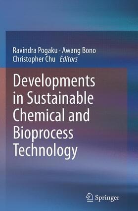 Pogaku / Chu / Bono |  Developments in Sustainable Chemical and Bioprocess Technology | Buch |  Sack Fachmedien