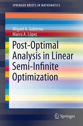 López / Goberna |  Post-Optimal Analysis in Linear Semi-Infinite Optimization | Buch |  Sack Fachmedien