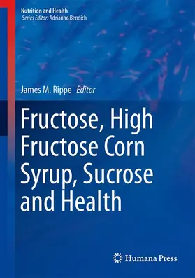 Rippe |  Fructose, High Fructose Corn Syrup, Sucrose and Health | Buch |  Sack Fachmedien