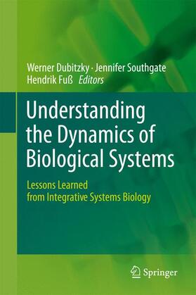 Dubitzky / Fuß / Southgate |  Understanding the Dynamics of Biological Systems | Buch |  Sack Fachmedien
