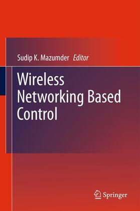 Mazumder |  Wireless Networking Based Control | Buch |  Sack Fachmedien