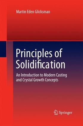 Glicksman |  Principles of Solidification | Buch |  Sack Fachmedien
