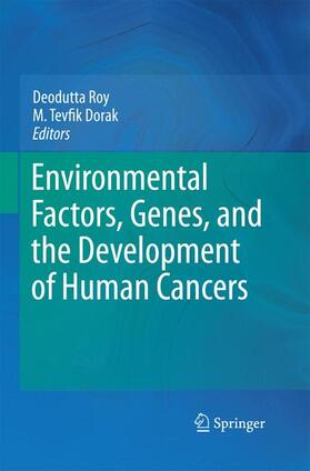 Dorak / Roy |  Environmental Factors, Genes, and the Development of Human Cancers | Buch |  Sack Fachmedien