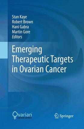 Kaye / Gore / Brown |  Emerging Therapeutic Targets in Ovarian Cancer | Buch |  Sack Fachmedien