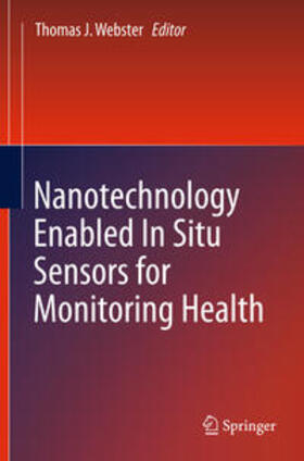Webster |  Nanotechnology Enabled In situ Sensors for Monitoring Health | Buch |  Sack Fachmedien