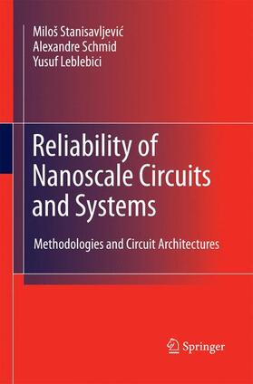 Stanisavljevic / Stanisavljevic / Leblebici |  Reliability of Nanoscale Circuits and Systems | Buch |  Sack Fachmedien