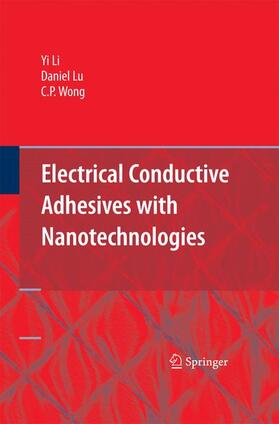 Li / Wong / Lu |  Electrical Conductive Adhesives with Nanotechnologies | Buch |  Sack Fachmedien