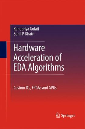 Gulati / Khatri |  Hardware Acceleration of EDA Algorithms | Buch |  Sack Fachmedien