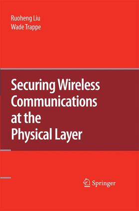 Trappe / Liu |  Securing Wireless Communications at the Physical Layer | Buch |  Sack Fachmedien