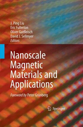 Liu / Sellmyer / Fullerton |  Nanoscale Magnetic Materials and Applications | Buch |  Sack Fachmedien