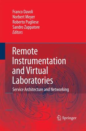 Davoli / Zappatore / Meyer | Remote Instrumentation and Virtual Laboratories | Buch | 978-1-4899-8492-0 | sack.de