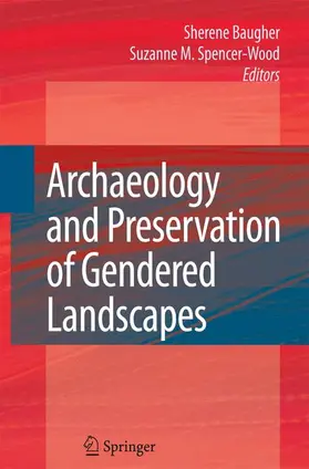 Spencer-Wood / Baugher |  Archaeology and Preservation of Gendered Landscapes | Buch |  Sack Fachmedien