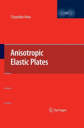 Hwu |  Anisotropic Elastic Plates | Buch |  Sack Fachmedien