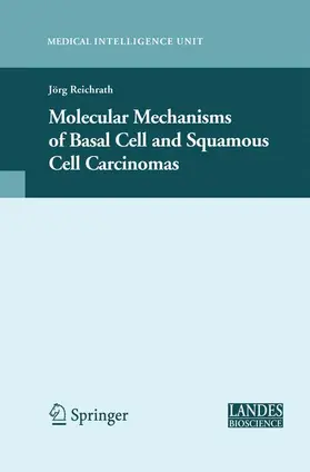 Reichrath |  Molecular Mechanisms of Basal Cell and Squamous Cell Carcinomas | Buch |  Sack Fachmedien