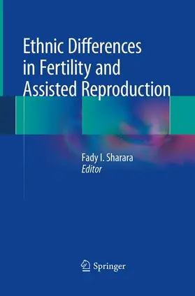 Sharara |  Ethnic Differences in Fertility and Assisted Reproduction | Buch |  Sack Fachmedien