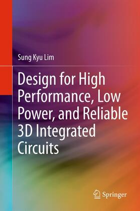Lim |  Design for High Performance, Low Power, and Reliable 3D Integrated Circuits | Buch |  Sack Fachmedien