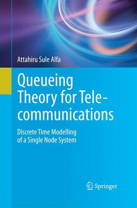 Alfa |  Queueing Theory for Telecommunications | Buch |  Sack Fachmedien