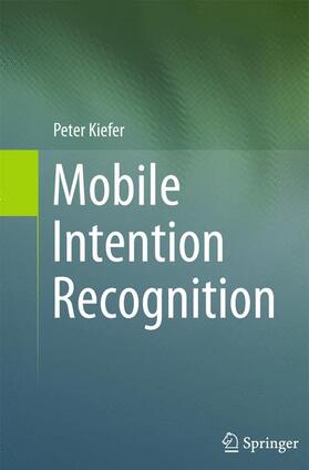 Kiefer |  Mobile Intention Recognition | Buch |  Sack Fachmedien