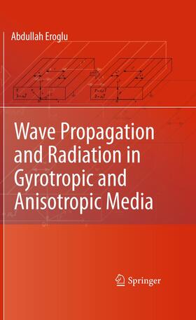 Eroglu |  Wave Propagation and Radiation in Gyrotropic and Anisotropic Media | Buch |  Sack Fachmedien