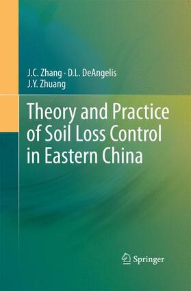 Zhang / Zhuang / DeAngelis |  Theory and Practice of Soil Loss Control in Eastern China | Buch |  Sack Fachmedien