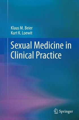 Loewit / Beier |  Sexual Medicine in Clinical Practice | Buch |  Sack Fachmedien
