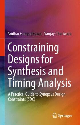 Churiwala / Gangadharan |  Constraining Designs for Synthesis and Timing Analysis | Buch |  Sack Fachmedien
