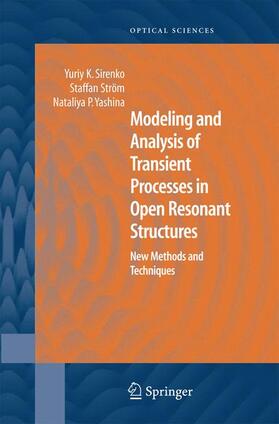 Sirenko / Yashina / Ström |  Modeling and Analysis of Transient Processes in Open Resonant Structures | Buch |  Sack Fachmedien