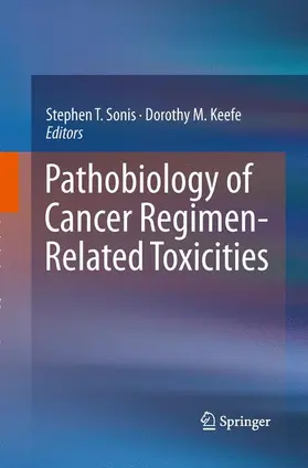 Keefe / Sonis |  Pathobiology of Cancer Regimen-Related Toxicities | Buch |  Sack Fachmedien