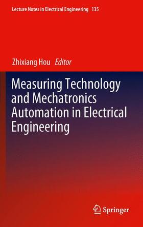 Hou |  Measuring Technology and Mechatronics Automation in Electrical Engineering | Buch |  Sack Fachmedien