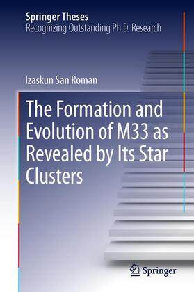 San Roman |  The Formation and Evolution of M33 as Revealed by Its Star Clusters | Buch |  Sack Fachmedien