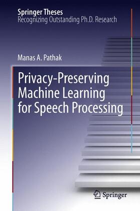 Pathak |  Privacy-Preserving Machine Learning for Speech Processing | Buch |  Sack Fachmedien