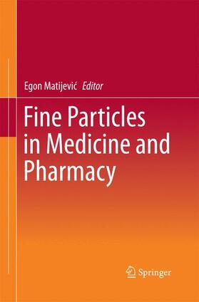 Matijevic / Matijevic |  Fine Particles in Medicine and Pharmacy | Buch |  Sack Fachmedien