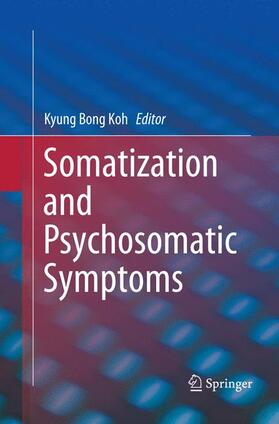 Koh |  Somatization and Psychosomatic Symptoms | Buch |  Sack Fachmedien