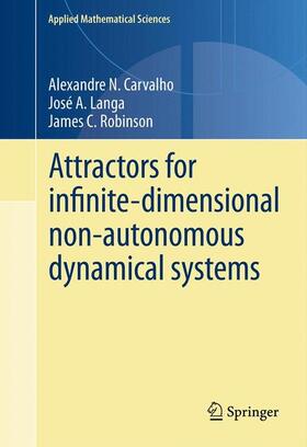 Carvalho / Robinson / Langa |  Attractors for infinite-dimensional non-autonomous dynamical systems | Buch |  Sack Fachmedien
