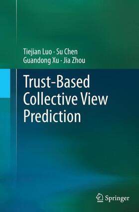 Luo / Zhou / Chen |  Trust-based Collective View Prediction | Buch |  Sack Fachmedien