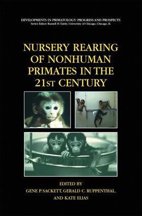 Sackett / Elias / Ruppenthal |  Nursery Rearing of Nonhuman Primates in the 21st Century | Buch |  Sack Fachmedien