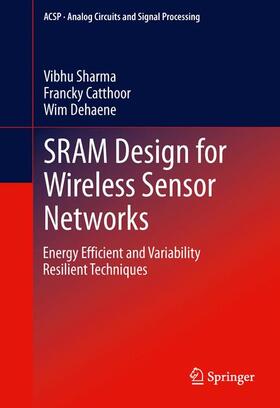 Sharma / Dehaene / Catthoor |  SRAM Design for Wireless Sensor Networks | Buch |  Sack Fachmedien