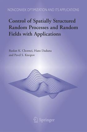 Chornei / Knopov / Daduna |  Control of Spatially Structured Random Processes and Random Fields with Applications | Buch |  Sack Fachmedien