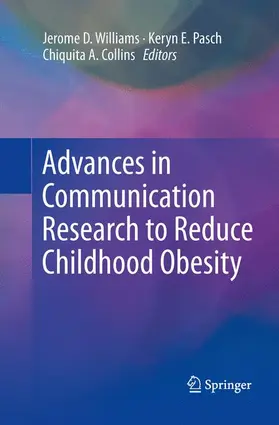 Williams / Collins / Pasch |  Advances in Communication Research to Reduce Childhood Obesity | Buch |  Sack Fachmedien