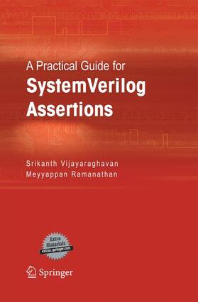 Ramanathan / Vijayaraghavan |  A Practical Guide for SystemVerilog Assertions | Buch |  Sack Fachmedien