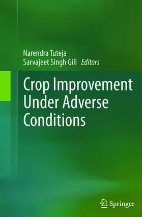 Gill / Tuteja | Crop Improvement Under Adverse Conditions | Buch | 978-1-4899-9298-7 | sack.de