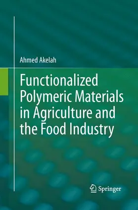 Akelah |  Functionalized  Polymeric Materials in Agriculture and the Food Industry | Buch |  Sack Fachmedien