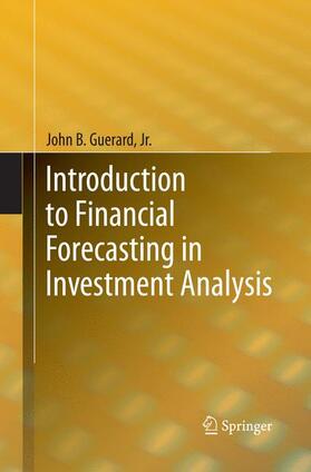 Guerard / Guerard, Jr. |  Introduction to Financial Forecasting in Investment Analysis | Buch |  Sack Fachmedien