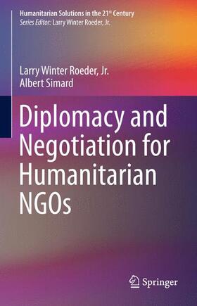 Simard / Roeder, Jr. / Roeder |  Diplomacy and Negotiation for Humanitarian NGOs | Buch |  Sack Fachmedien
