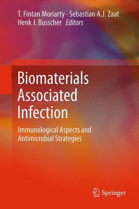 Moriarty / Busscher / Zaat |  Biomaterials Associated Infection | Buch |  Sack Fachmedien