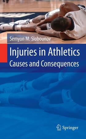 Slobounov |  Injuries in Athletics: Causes and Consequences | Buch |  Sack Fachmedien