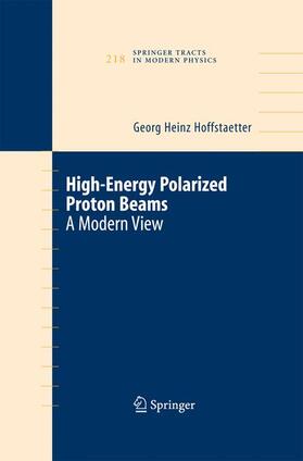 Hoffstaetter |  High Energy Polarized Proton Beams | Buch |  Sack Fachmedien