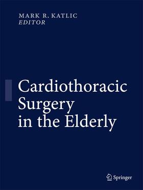 Katlic |  Cardiothoracic Surgery in the Elderly | Buch |  Sack Fachmedien