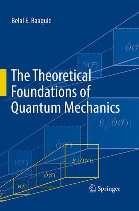 Baaquie |  The Theoretical Foundations of Quantum Mechanics | Buch |  Sack Fachmedien