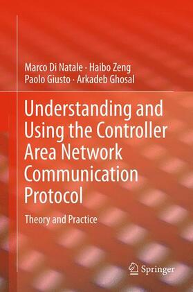 Di Natale / Ghosal / Zeng |  Understanding and Using the Controller Area Network Communication Protocol | Buch |  Sack Fachmedien